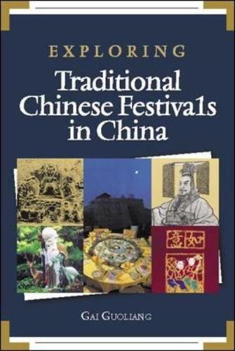 Book Exploring Traditional Chinese Festivals in China (Asia Professional General Reference General Interest) free