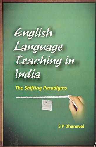 Book English Language Teaching in India: The Shifting Paradigms [Paperback] [Jan 01, 2012] S. P. Dhanavel free