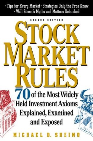 Book Stock Market Rules: 70 of the Most Widely Held Investment Axioms Explained, Examined and Exposed free