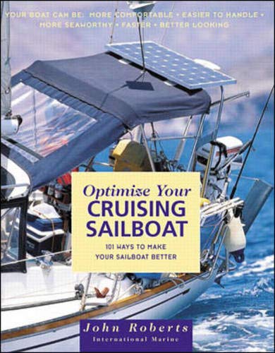 Book Optimize Your Cruising Sailboat: 101 Ways to Make Your Sailboat Better free