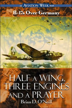 Book Half a Wing, Three Engines and a Prayer: B-17s over Germany free