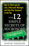 Book The 12 Simple Secrets of Microsoft Management: How to Think and Act Like a Microsoft Manager and Take Your Company to the Top free