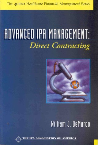 Book Advanced Ipa Management: Direct Contracting (hfma Healthcare Financial Management Series) free