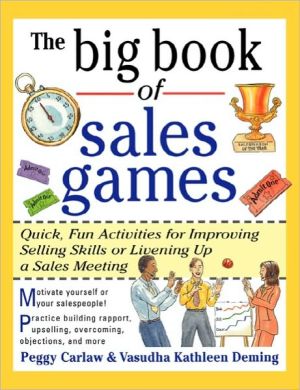 Book The Big Book of Sales Games: Quick, Fun Activities for Improving Selling Skills or Livening Up a Sales Meeting free