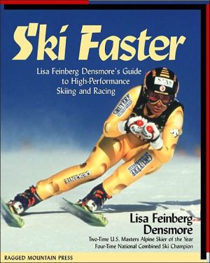 Book Ski Faster: Lisa Feinberg Densmore's Guide to High Performance Skiing and Racing free