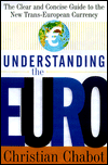 Book Understanding the Euro: The Clear and Concise Guide to the New Trans-European Currency free