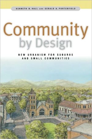Book Community By Design: New Urbanism for Suburbs and Small Communities free