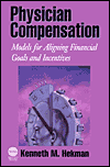Book Physician Compensation: Models For Aligning Financial Goals And Incentives free