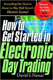 Book How to Get Started in Electronic Day Trading: Everything You Need to Know to Play Wall Street's Hottest Game free