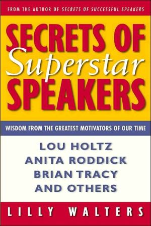 Book Secrets Of Superstar Speakers: Wisdom from the Greatest Motivators of Our Time free