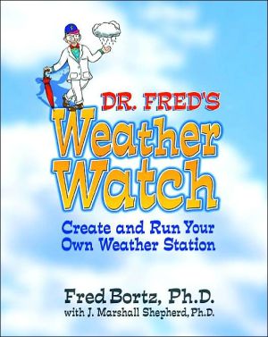 Book Dr. Fred's Weather Watch: Create and Run Your Own Weather Station free