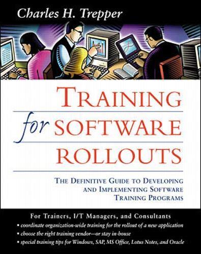 Book Training for Software Rollouts: The Definitive Guide to Developing and Implementing Software Training Programs free