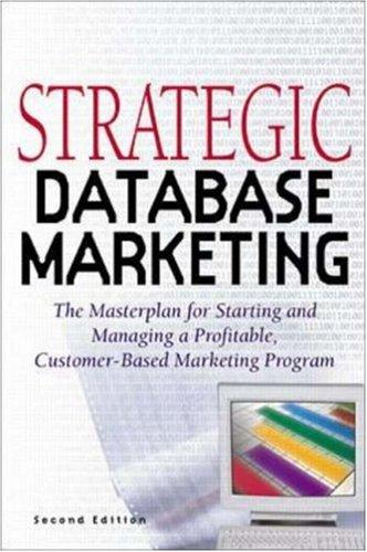 Book Strategic Database Marketing: The Masterplan for Starting and Managing a Profitable Customer-Based Marketing Program free