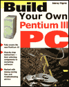 Book Build Your Own Pentium III PC free
