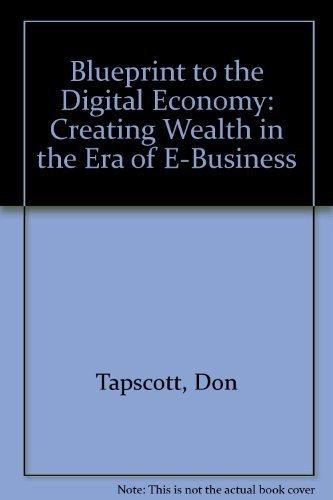 Book Blueprint to the Digital Economy: Creating Wealth in the Era of E-Business free