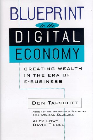 Book Blueprint to the Digital Economy: Creating Wealth in the Era of E-Business free