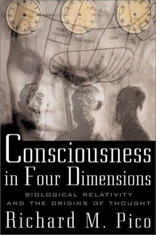 Book Consciousness in Four Dimensions: Biological Relativity and the Origins of Thought free