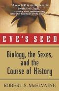 Book Eve's Seed: Biology, the Sexes and the Course of History free