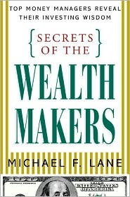 Book Secrets of the Wealth Makers: Top Money Managers Reveal Their Investing Wisdom free