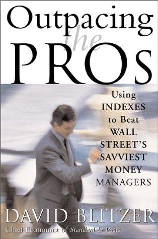 Book Outpacing the Pros Using INDEXES to Beat WALL STREET'S SAVVIEST MONEY MANAGERS free