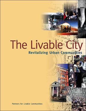 Book The Livable City: Revitalizing Urban Communities free