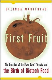 Book First Fruit: The Creation of the Flavr Savr Tomato and the Birth of Biotech Foods free