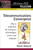 Book Telecommunications Convergence: How to Profit from the Convergence of Technologies, Services, and Companies free