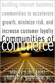 Book Communities of Commerce: Building Internet Business Communities to Accelerate Growth, Minimize Risk, and Increase Customer Loyalty free