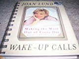 Book Wake Up Calls: Making the Most Out of Every Day (Regardless of What Life Throws You) free
