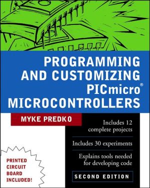 Book Programming & Customizing PICmicro Microcontrollers free