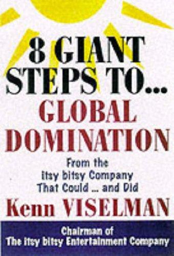 Book Eight Giant Steps to Global Domination: A Personal Guide to Finding Your Niche, Conquering Your Market, and Taking Your Company to the Top free