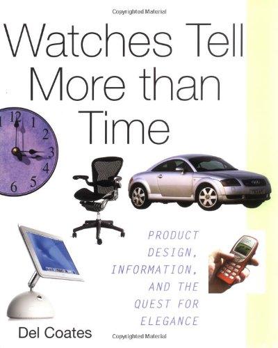 Book Watches Tell More Than Time: Product Design, Information, and the Quest for Elegance free