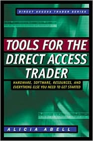 Book Tools for the Direct Access Trader: Hardware, Software, Resources, and Everything Else You Need to Get Started free