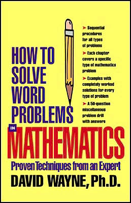 Book How to Solve Word Problems in Mathematics: Proven Techniques from an Expert (How to Solve Word Problems Series) free