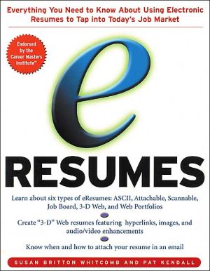 Book e-Resumes: Everything You Need to Know About Using Electronic Resumes to Tap into Today's Hot Job Market free