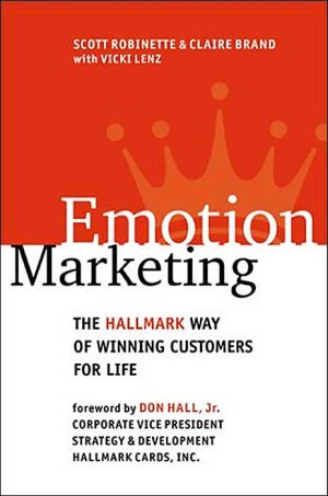Book Emotion Marketing: The Hallmark Way of Winning Customers for Life free