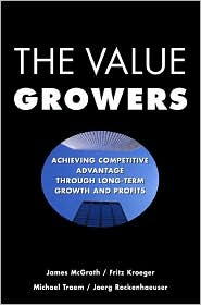 Book The Value Growers: Achieving Competitive Advantage Through Long-Term Growth and Profits free