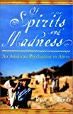 Book Of Spirits & Madness:  An American Psychiatrist in Africa free