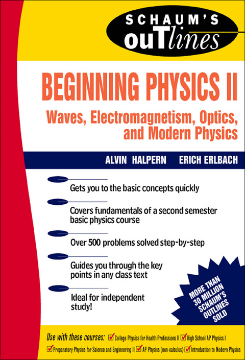 Book Beginning Physics II: Waves, Electromagnetism, Optics and Modern Physics: Electricity and Magnetism, Optics, Modern Physics (Schaum's Outlines) free