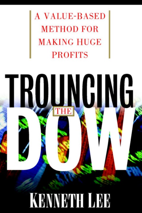 Book Trouncing the Dow: A Value-Based Method for Making Huge Profits in the Stock Market free