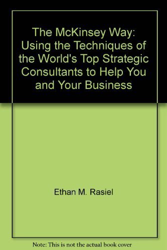 Book The McKinsey Way: Using the Techniques of the World's Top Strategic Consultan... free