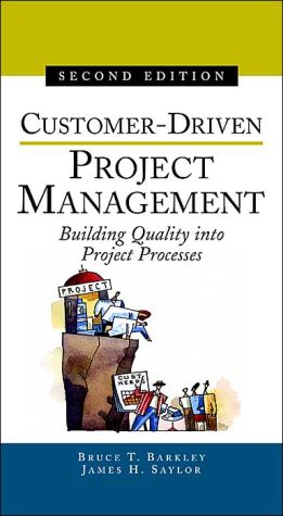 Book Customer-Driven Project Management : Building Quality into Project Processes free