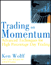 Book Trading on Momentum: Advanced Techniques for High Percentage Day Trading free