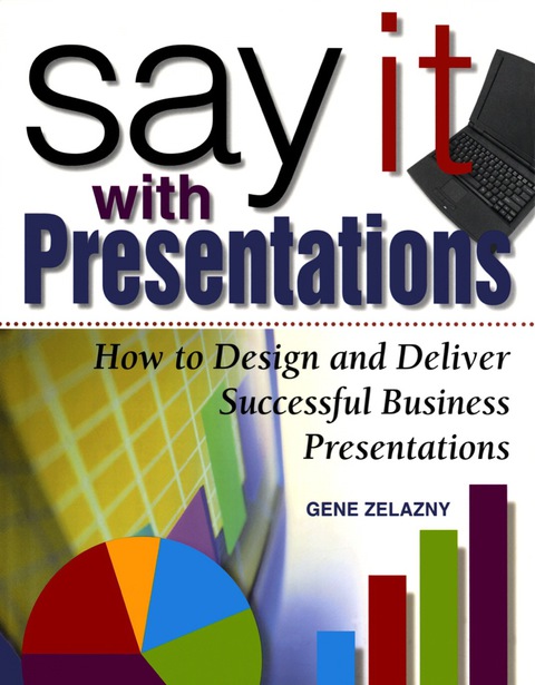 Book Say It with Presentations: How to Design and Deliver Successful Business Presentations free