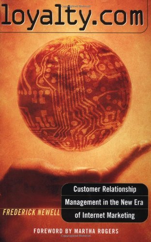 Book Loyalty.com: Customer Relationship Management in the New Era of Internet Marketing free