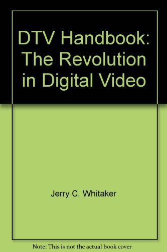 Book Dtv Handbook: The Revolution In Digital Video (mcgraw-hill Video/audio Professional) free