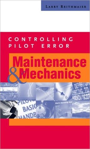 Book Controlling Pilot Error: Maintenance & Mechanics free