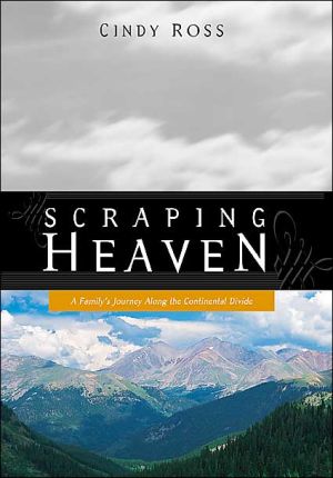 Book Scraping Heaven : A Family's Journey Along the Continental Divide free