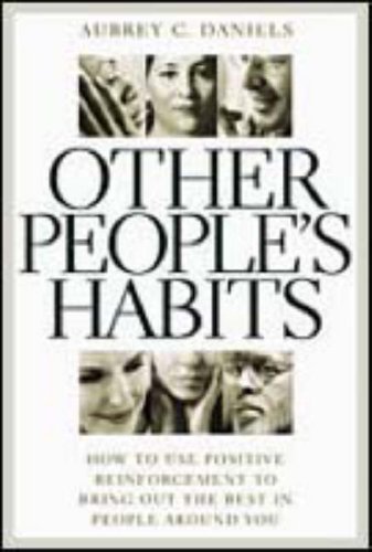 Book Other People's Habits: How To Use Positive Reinforcement To Bring Out The Best In People Around You free