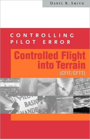 Book Controlling Pilot Error: Controlled Flight Into Terrain (CFIT/CFTT) free